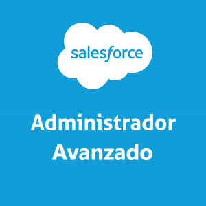 Administrador Salesforce Avanzado